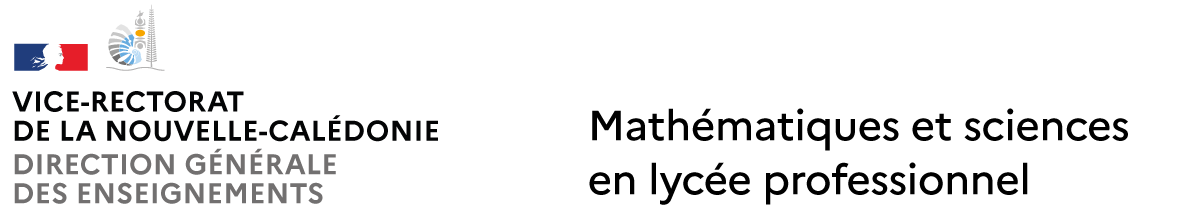 Maths et Sciences au lycée professionnel en Nouvelle-Calédonie - Vice-rectorat de la Nouvelle-Calédonie